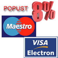 Za plaćanje Maestro i Visa Electron karticama popust od 8%